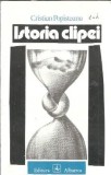 Istoria clipei Cristian Popisteanu Editura Albatros 1984 Carti Vechi Literatura Romana