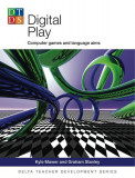Digital Play - Paperback brosat - Graham Stanley, Kyle Mawer - Delta Publishing