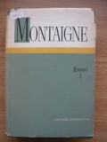 MONTAIGNE - ESEURI - volumul I - 1966