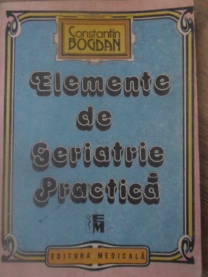 ELEMENTE DE GERIATRIE PRACTICA-CONSTANTIN BOGDAN-215477 foto