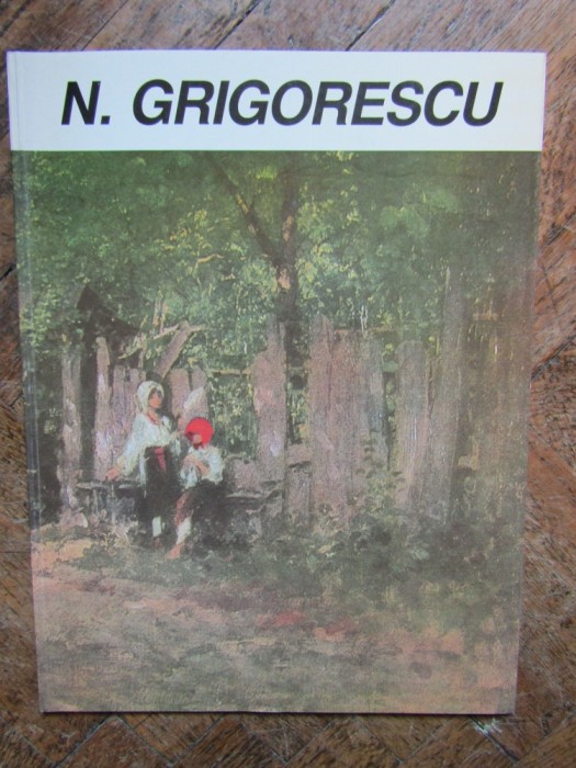 NICOLAE GRIGORESCU de CORINA FIRUTA , CORI SIMONA ION , 1993