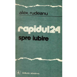 Alex. Rudeanu - Rapidul 24. Spre iubire. Nuvele - 135533