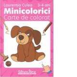 Minicolorici. Carte de colorat 3-4 ani - Laurentia Culea