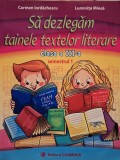 Carmen Iordachescu - Sa dezlegam tainele textelor literare, clasa a III-a, semestrul 1 (Editia: 2016)