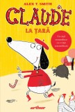 Claude #4: Claude la țară - Alex T. Smith, Arthur