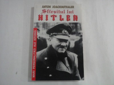 SFARSITUL LUI HITLER - ANTON JOACHIMSTHALER foto
