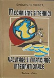 MECANISME SI TEHNICI VALUTARE SI FINANCIARE INTERNATIONALE-GHEORGHE VOINEA-240205
