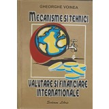 MECANISME SI TEHNICI VALUTARE SI FINANCIARE INTERNATIONALE-GHEORGHE VOINEA-240205