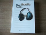 Oliver Sacks - Muzicofilia. Povestiri despre muzica si creier