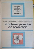 Probleme Practice Geometrie Nicolescu-Boskoff, Tehnica 1990, Culegere Matematica Fizica, 274pg, Romana
