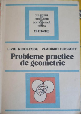 PROBLEME PRACTICE DE GEOMETRIE-L. NICOLESCU, V. BOSKOFF-269638 foto