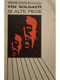Gheorghe Astalos - Teatru - Vin soldatii si alte piese (semnata) (Editia: 1970)