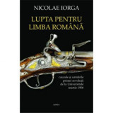 Lupta pentru limba romana | Nicolae Iorga, Cartex