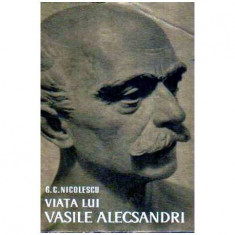G.C. Nicolescu - Viata lui Vasile Alecsandri - 108203
