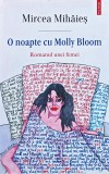 Cumpara ieftin O noapte cu Molly Bloom. Romanul unei femei - 2019 - Mircea Mihăieș (B367)