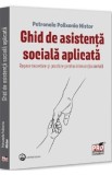 Cumpara ieftin Ghid de asistenta sociala aplicata - Petronela Polixenia Nistor