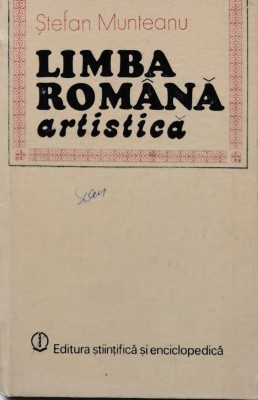 Limba romana artistica - 1981 - Stefan Munteanu (AA178) foto