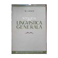 STUDII DE LINGVISTICA GENERALA - AL. GRAUR