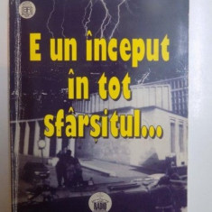 E UN INCEPUT IN TOT SFARSITUL ... CULEGERE SELECTIVA DIN PROGRAMELE RADIODIFUZATE IN ZILELE DE 17 - 25 DECEMBRIE 1989 , COLECTIA BIBLIOTECA RADIO , 19