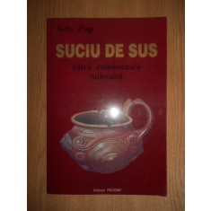 Nelu Pop - Suciu de Sus. Vatra romaneasca milenara (1997)