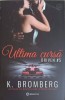 Ultima Cursa. Driven 5, K. Bromberg, 2023, Bookzone, Roman, Beletristica, Romana, Paperback, 423 Pagini