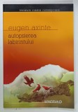 AUTOPSIEREA LABIRINTULUI , versuri de EUGEN AXINTE , 2010 , DEDICATIE *