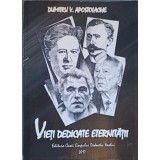 VIETI DEDICATE ETERNITATII-DUMITRU APOSTOLACHE-236031