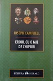 Eroul cu o mie de chipuri - Joseph Campbell, Herald 2021, Psihologie, Paperback, 398 pagini