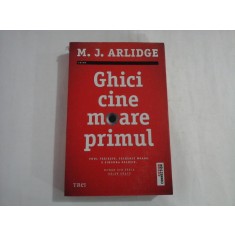 GHICI CINE MOARE PRIMUL - M. J. ARLIDGE - CRIME
