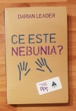 Ce este nebunia? de Darian Leader. Colectia Psihologia pentru toti