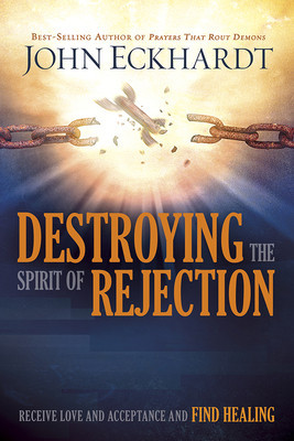 Destroying the Spirit of Rejection: Receive Love and Acceptance and Find Healing foto
