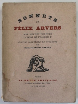 SONNETS de FELIX ARVERS , edition illustree en couleurs par FRANCOIS - MARTIN SALVAT , 1928 , EXEMPLAR 227 DIN 1035 * foto