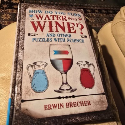 How do you turn water into wine and other puzzles with science - Erwin Brecher foto