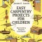Easy Carpentry Projects for Children