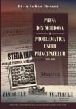 Presa din Moldova şi problematica Unirii Principatelor Liviu Iulian Roman T3