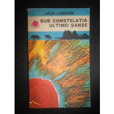 Jack London - Sub constelatia ultimei sanse