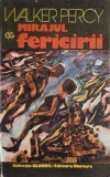 Mirajul Fericirii - Walker Percy, 1982, Roman, Editura Univers, Colectia Globus, Beletristica, Paperback