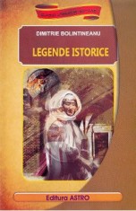 Legende istorice - Dimitrie Bolintineanu