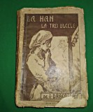 La han La trei ulcele Ion Dragoslav Ed. Librariei Socec &amp; Co 1922 LIPSA PAGINI