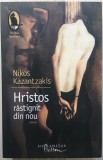 Hristos rastignit din nou - Nikos Kazantzakis, Humanitas