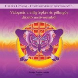 V&aacute;logat&aacute;s a vil&aacute;g lepk&eacute;s &eacute;s pillang&oacute;s d&iacute;sz&iacute;tő mot&iacute;vumaib&oacute;l - Halzer Gy&ouml;rgyi