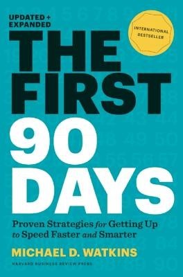 The First 90 Days, Updated and Expanded: Critical Success Strategies for New Leaders at All Levels foto