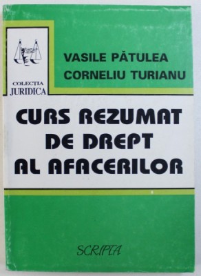 CURS REZUMAT DE DREPT AL AFACERILOR de VASILE PATULEA si CORNELIU TURIANU, 1994 foto