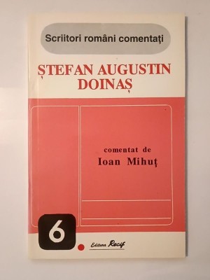Ștefan Augustin Doinaș comentat de Ioan Mihuț (col. Scriitori rom&amp;acirc;ni comentați) foto