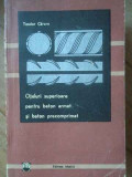 Oteluri Superioare Pentru Beton Armat Si Beton Precomprimat - Teodor Carare ,519728