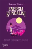 Energia Kundalini - Paperback brosat - Shannon Yrizarry - For You