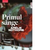 Primul sange - Amelie Nothomb, Claudiu Constantinescu