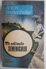 Pe colinele Semenicului ? Anton Breitenhofer foto