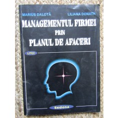 MANAGEMENTUL FIRMEI PRIN PLANUL DE AFACERI - MARIUS DALOTA