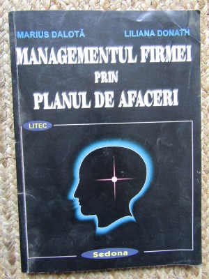 MANAGEMENTUL FIRMEI PRIN PLANUL DE AFACERI - MARIUS DALOTA foto